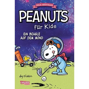Komiks pro dospělé Peanuts für Kids - Neue Abenteuer 1: Ein Beagle auf dem Mond - Charles M. Schulz