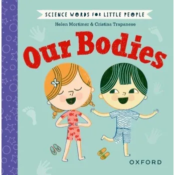 Cizí jazyk Science Words for Little People: Our Bodies - Mortimer, Helen