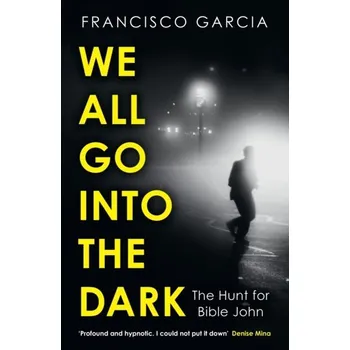 Literární biografie We All Go into the Dark - Garcia Pavón, Francisco [EN] (2024, Taschenbuch, HarperCollins Publishers)