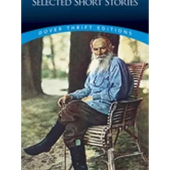 Selected Short Stories - Tolstoy Leo