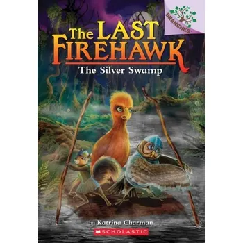 The Silver Swamp: A Branches Book (The Last Firehawk #8) - KATRINA CHARMAN