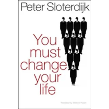 Kniha You Must Change Your Life - Peter Sloterdijk