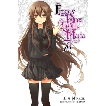 The Empty Box and Zeroth Maria, Vol. 7 (light novel) - Mikage, Eiji