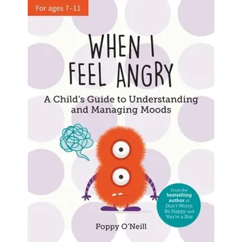 Populárně naučná literatura pro dospělé When I Feel Angry - O'Neill, Poppy