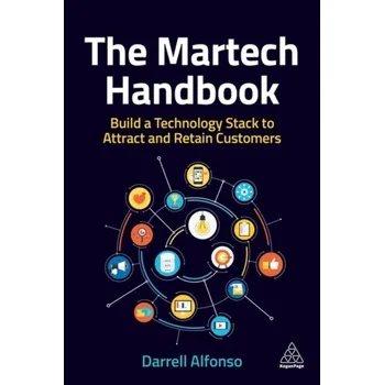 The Martech Handbook - Alfonso, Darrell [EN] (2022, Brožovaná, Kogan Page Ltd)