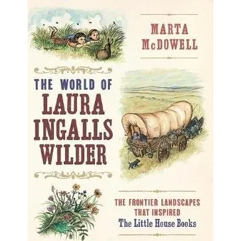 Literární biografie The World of Laura Ingalls Wilder - McDowell, Marta