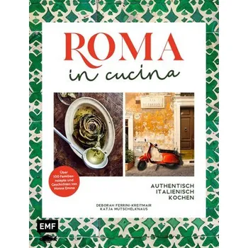 Roma in cucina - Italienisch Kochen - Ferrini-Kreitmair, Deborah