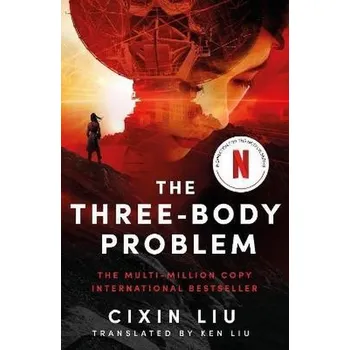 The Three-Body Problem: Soon to be a major Netflix series - Liou Cch´-sin