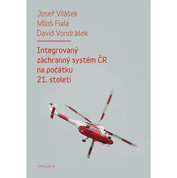 Kniha Integrovaný záchranný systém ČR na počátku 21. století