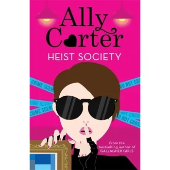Heist Society: Heist Society - Carter, Ally