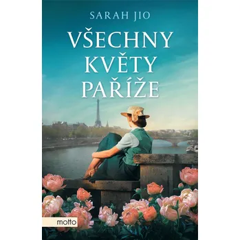 Všechny květy Paříže - Sarah Jio (2024, brožovaná)