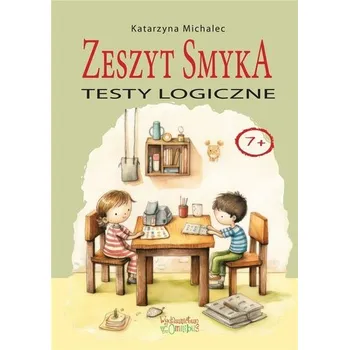 Bystrá hlava Testy logiczne. Zeszyt Smyka - Michalec Katarzyna