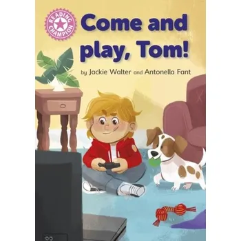 Cizí jazyk Reading Champion: Come and Play, Tom! - Walter, Jackie [EN] (2023, Brožovaná, Hachette Children's Group)