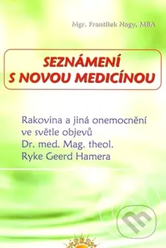 Seznámení s Novou medicínou - František Nagy (2012, brožovaná)
