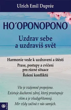 Ho‘oponopono: Uzdrav sebe a uzdravíš svět - Ulrich Emil Duprée (2023, brožovaná)