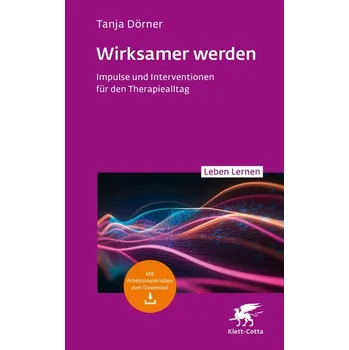Wirksamer werden (Leben Lernen, Bd. 347) - Dörner, Tanja