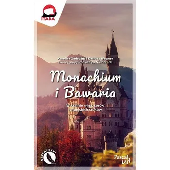 Cestování Monachium i Bawaria - Karolina Zadrożna, Dariusz Wagner