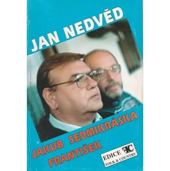 Jan Nedvěd - Jakub Sedmikráska František zpěvník