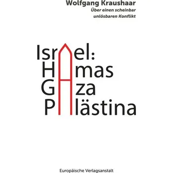 Israel: Hamas - Gaza - Palästina - Kraushaar, Wolfgang
