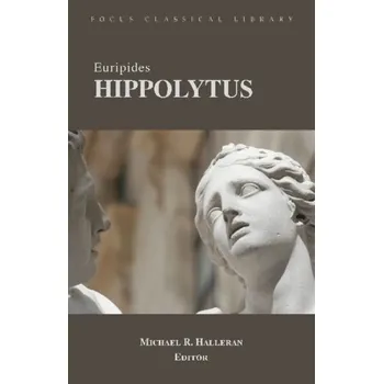 Umění Hippolytus - Eurípidés [EN] (2001, Brožovaná, Focus Publishing/R Pullins & Co)
