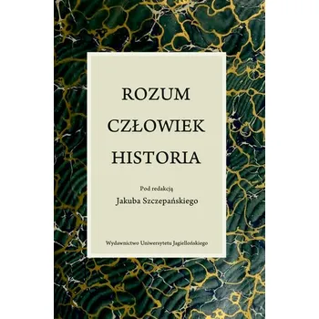 Rozum człowiek historia - opracowanie zbiorowe