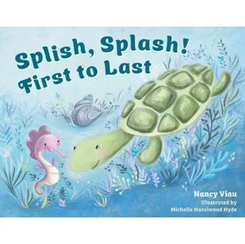 Cizojazyčná kniha Splish, Splash! First to Last - Viau, Nancy