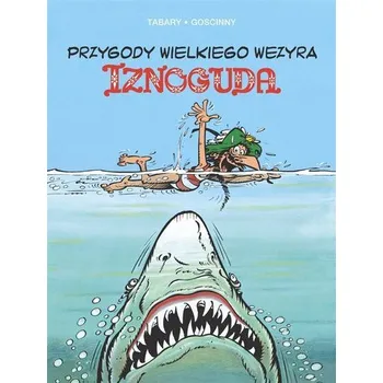 Przygody wielkiego wezyra Iznoguda T.6 - Tabary, Jean