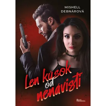 Len kúsok od nenávisti (Mishell Debnárová)