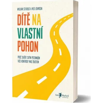 Dítě na vlastní pohon: Proč svěřit svým potomkům více kontroly nad životem-Ned Johnson[CZ]