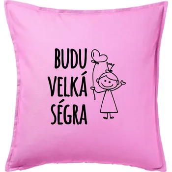Polštář Budu velká ségra - Polštář 50x50 - 50x50 - Pouze potah ( Růžová )
