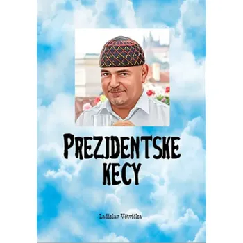 Ladislav Větvička: Prezidentske kecy