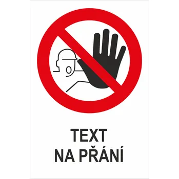 Značení Zákaz vstupu - Váš text samolepící PVC fólie 150 x 100 mm
