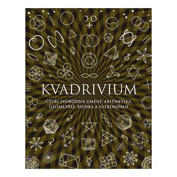 Kvadrivium: Čtyři svobodná umění: aritmetika, geometrie, hudba a astronomie