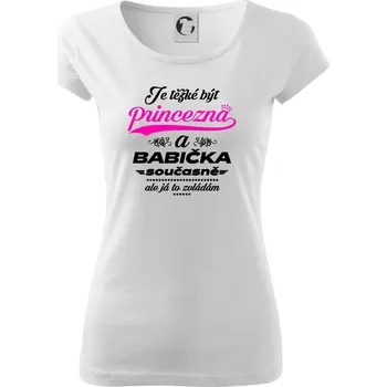 Dámské tričko Je těžké být princezna - babička - Dámské triko Pure - XS ( Bílá )