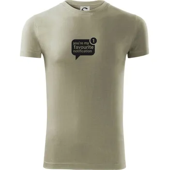 You're my favourite notification - Viper FIT - Pánské zůžené tričko - S ( Light khaki )