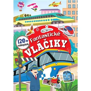 Fantastické vláčiky: 120+ nálepiek Kniha