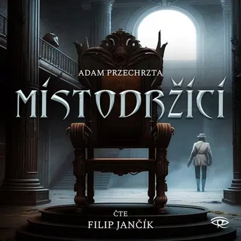 Místodržící - 2 CDm3 (Čte Filip Jančík) Adam Przechrzta