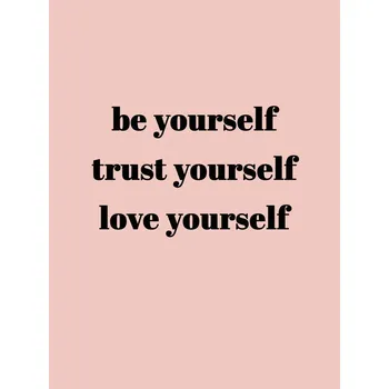 Plakát Plakát, Obraz - Be yourself trust yourself love yourself, Finlay & Noa