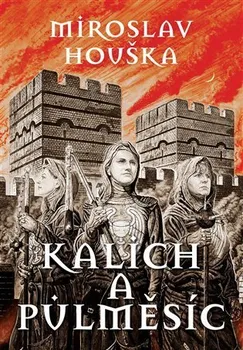 Kalich a Půlměsíc - Miroslav Houška (2024, brožovaná)