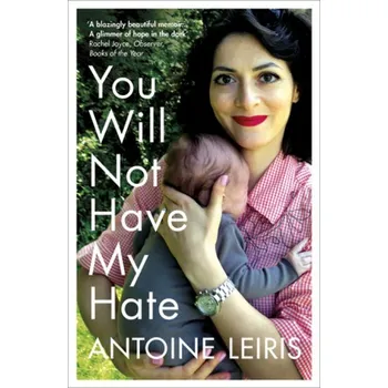 Literární biografie You Will Not Have My Hate - Leiris, Antoine [EN] (2017, Brožovaná, Random House UK)