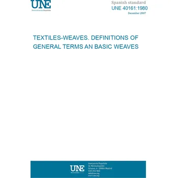 Cizojazyčná kniha UNE 40161:1980 TEXTILES-WEAVES. DEFINITIONS OF GENERAL TERMS AN BASIC WEAVES Španělsky PDF