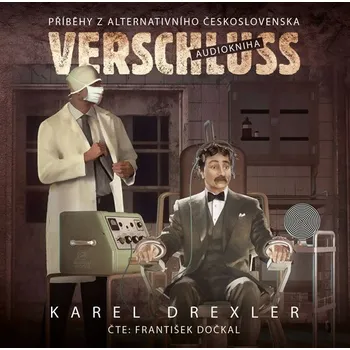 Verschluss - Příběhy z alternativního Československa - CDmp3 (Čte František Dočkal) Karel Drexler
