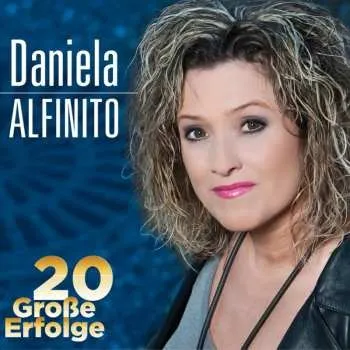 Zahraniční hudba CD Daniela Alfinito: 20 Große Erfolge 2015