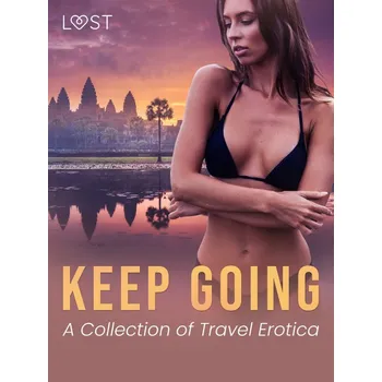 Kniha Keep Going: A Collection of Travel Erotica