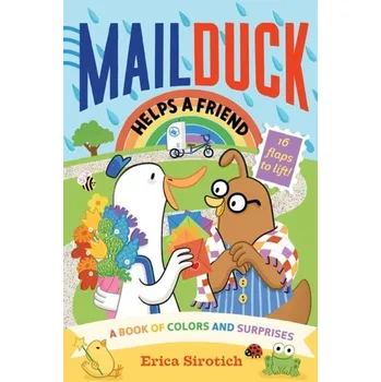 Mail Duck Helps a Friend (A Mail Duck Special Delivery) - Sirotich, Erica