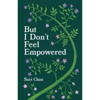 Umění But I Don't Feel Empowered - Chan, Suri