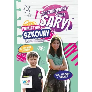 Zaczarowany Świat Sary. Pamiętnik szkolny - Żyracka Sara, Żyracka Julia