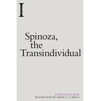 Spinoza, the Transindividual - Balibar, Étienne [EN] (2020, Brožovaná, Edinburgh University Press)