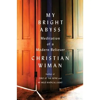 Literární biografie My Bright Abyss - Wiman, Christian