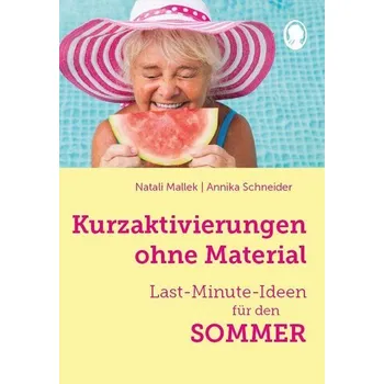 Kurzaktivierungen ohne Material. Last-Minute-Ideen für den Sommer - Mallek, Natali